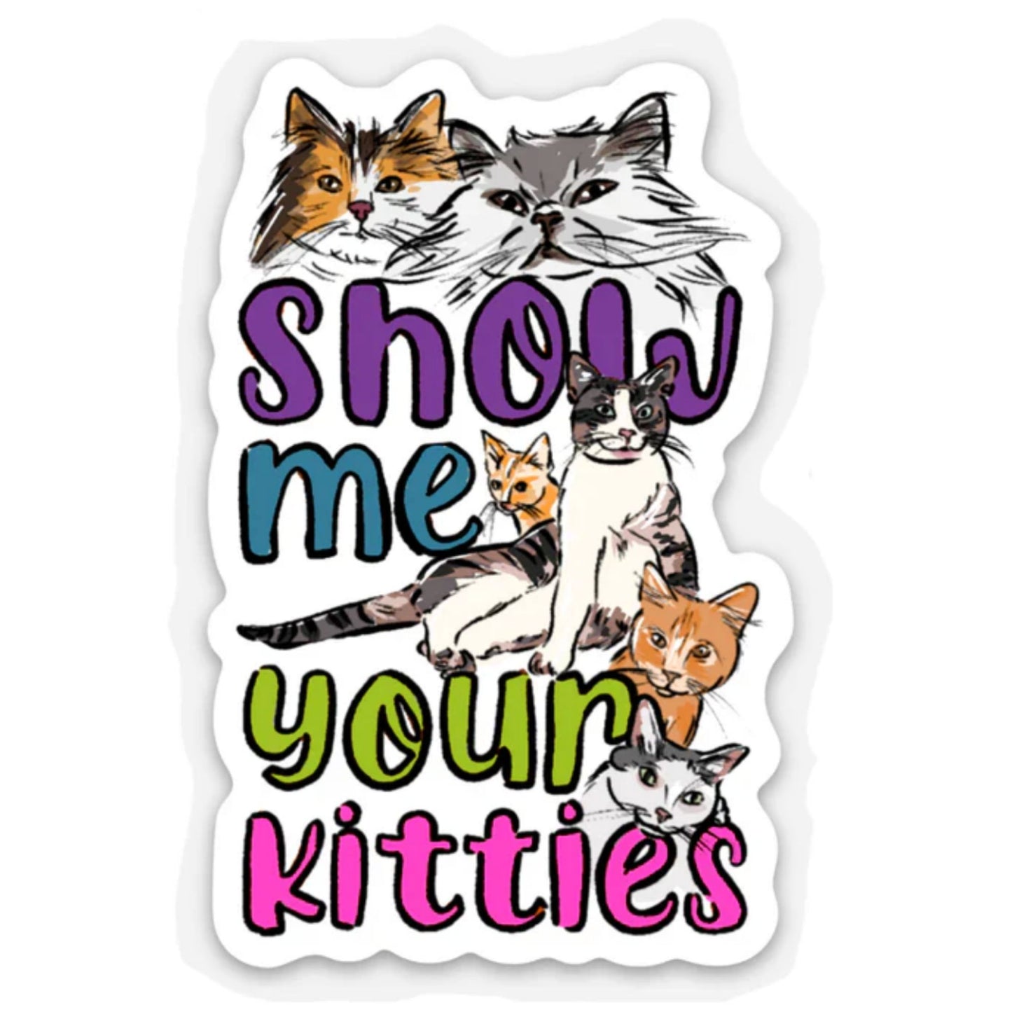 *Sticker - Show Me Your Kitties