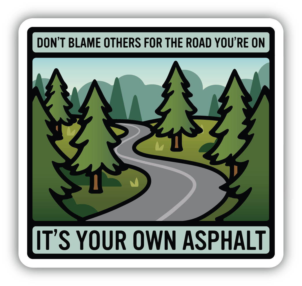 *Sticker - Don't Blame Others… Asphalt