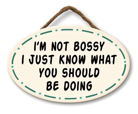 *Sign - I'M NOT BOSSY I JUST KNOW WHAT - 8X5