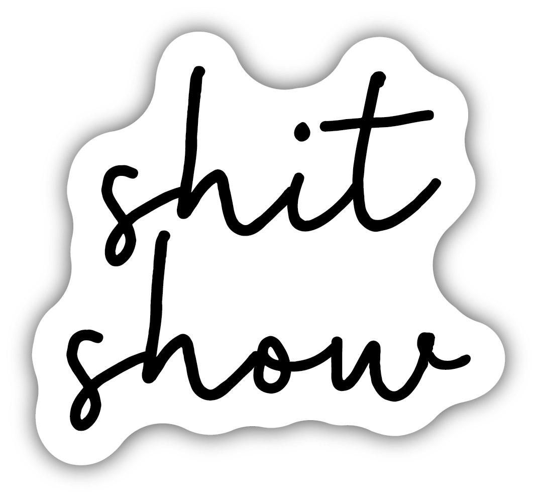 *Sticker - Shit Show