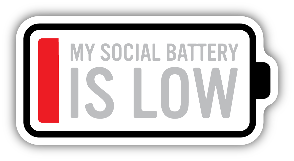 *Sticker - My Social Battery Is Low