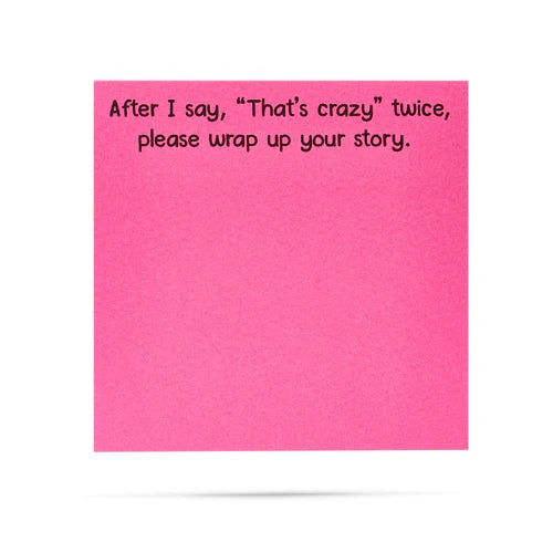 *Sticky Notes - After I Say, "That's Crazy" Twice, Please Wrap Up Your Story