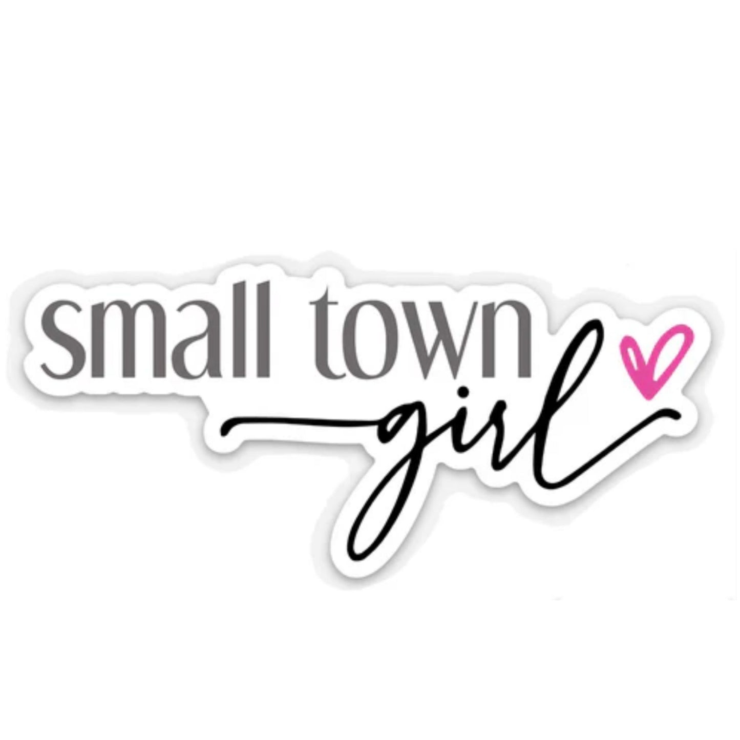 *Sticker - Small Town Girl