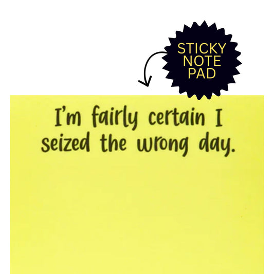 *Sticky Notes - Wrong Day