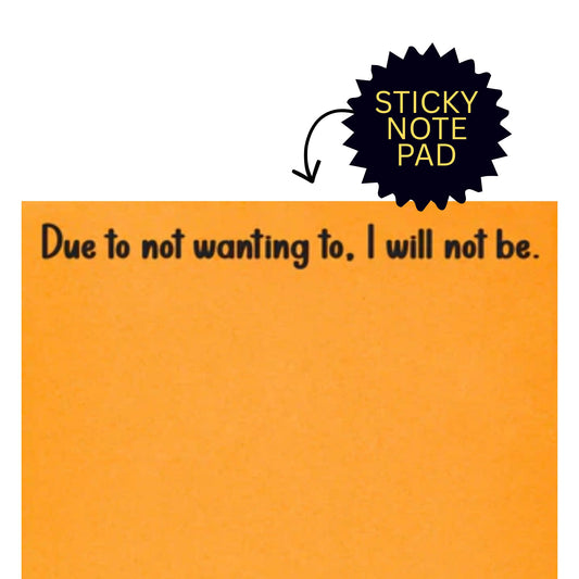 *Sticky Notes - Not Wanting To