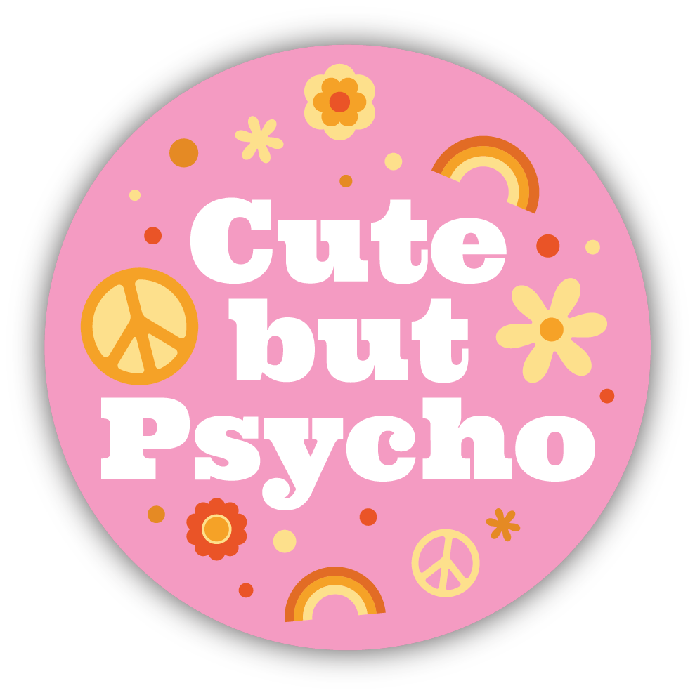 *Sticker - Cute But Psycho