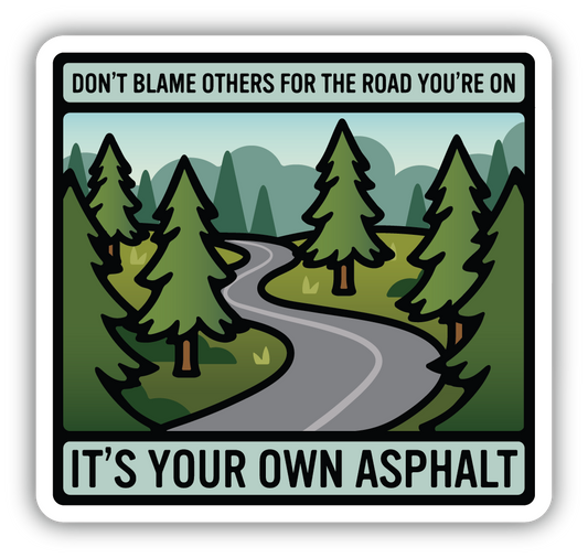*Sticker - Don't Blame Others… Asphalt
