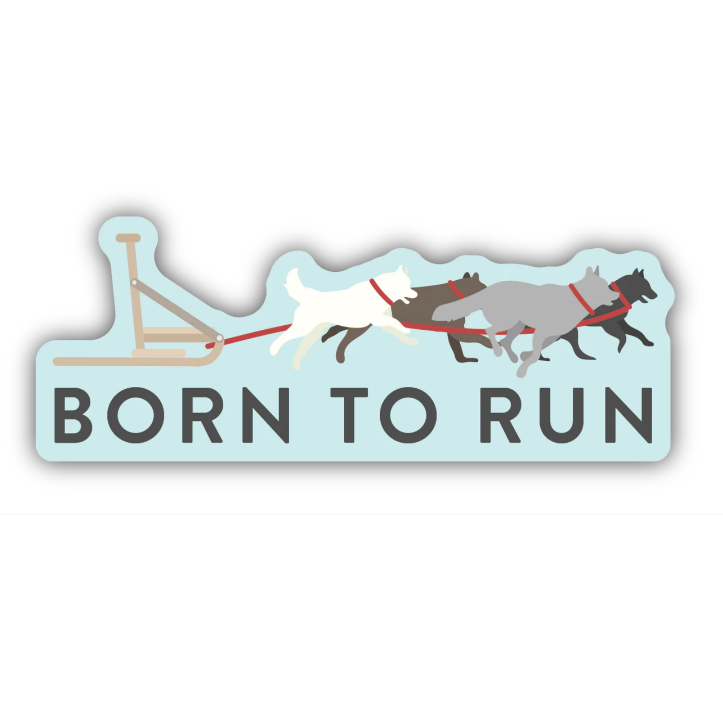 *Sticker - Born to Run Dog Sled