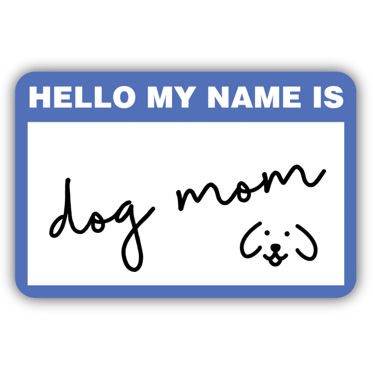 *Sticker - Dog Mom Name Tag