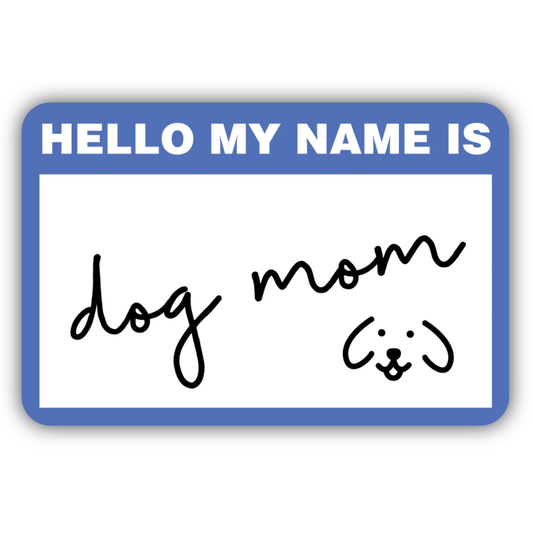 *Sticker - Dog Mom Name Tag
