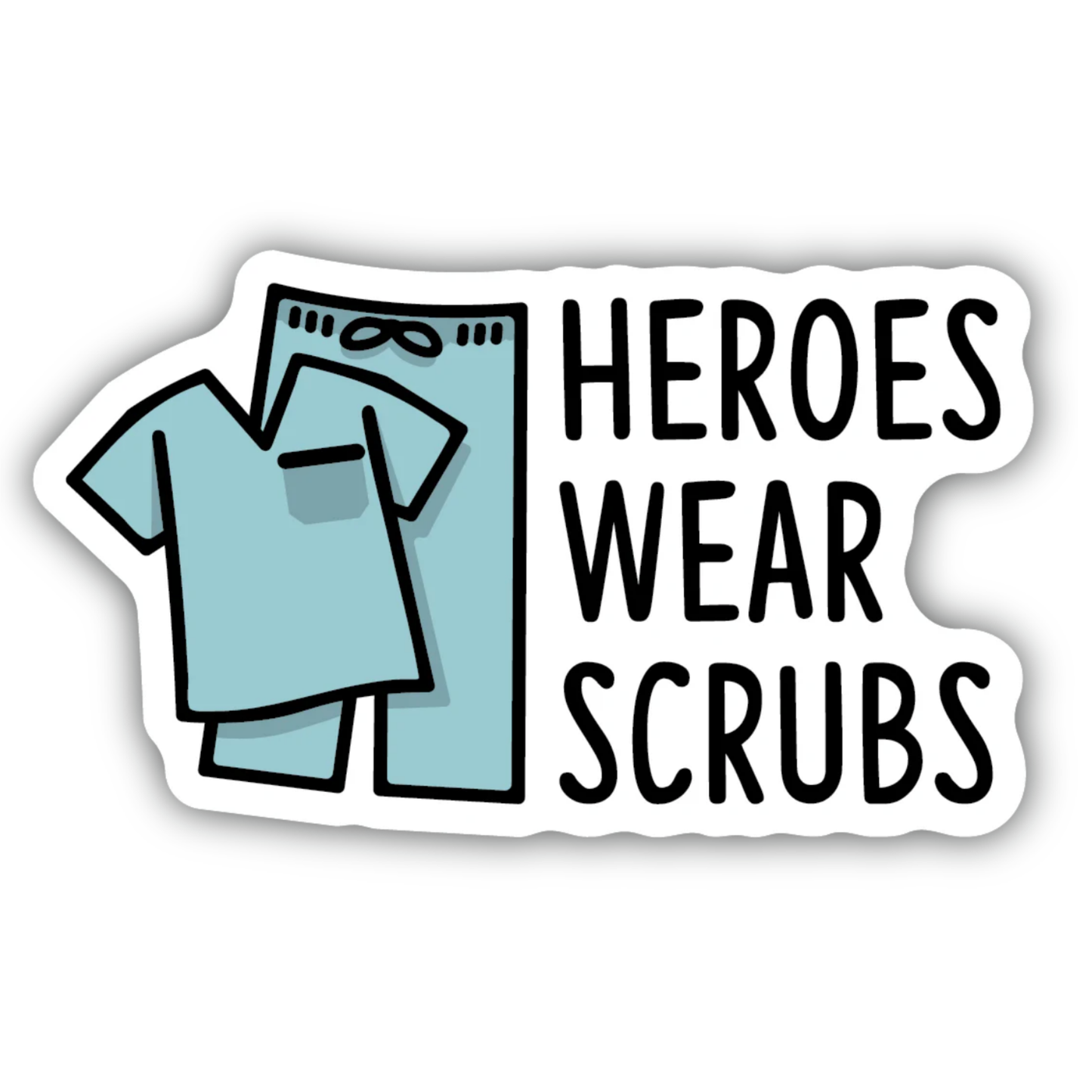 *Sticker - Heroes Wear Scrubs