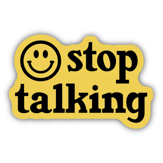 *Sticker - Stop Talking