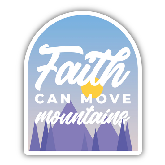 *Sticker - Faith Can Move Mountains