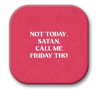 *Coasters - NOT TODAY, SATAN - 4X4