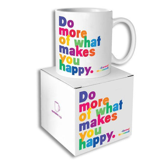 *Mug - Do More of What Makes You Happy