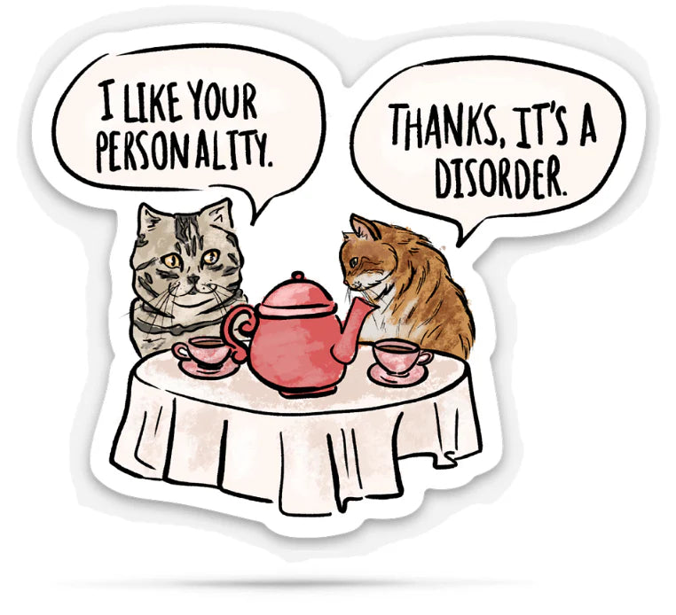 *Sticker - I Like Your Personality. Thanks It's A Disorder