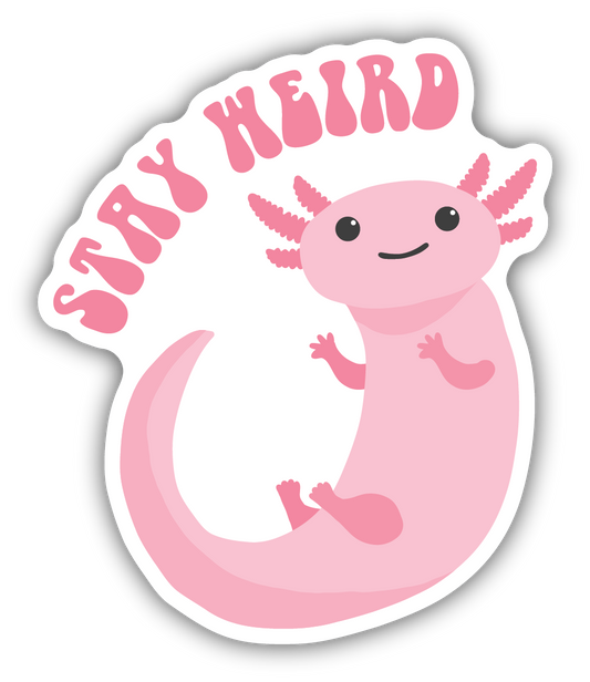 *Sticker - Stay Weird