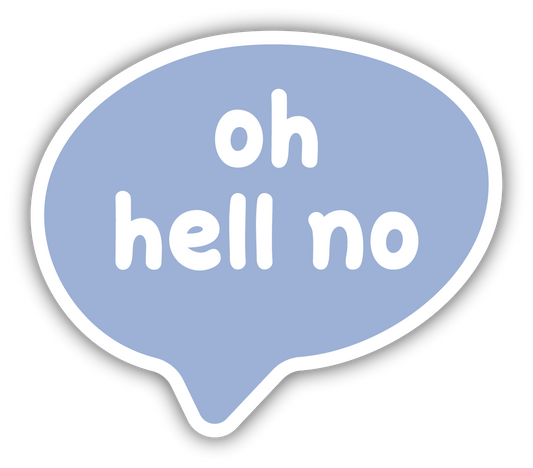 *Sticker - Oh Hell No