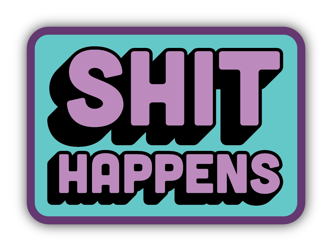 *Sticker - Shit Happens