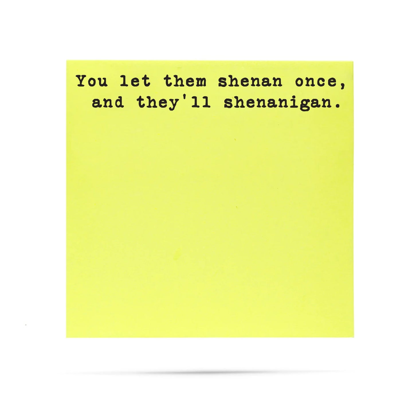 *Sticky Notes - Shenanagain