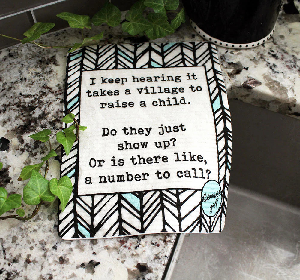 *Dishcloth - I keep hearing it takes a village